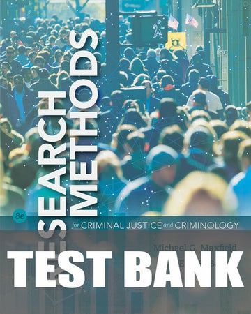 Test Bank for Research Methods for Criminal Justice and Criminology 8th Edition by Michael G. Maxfield