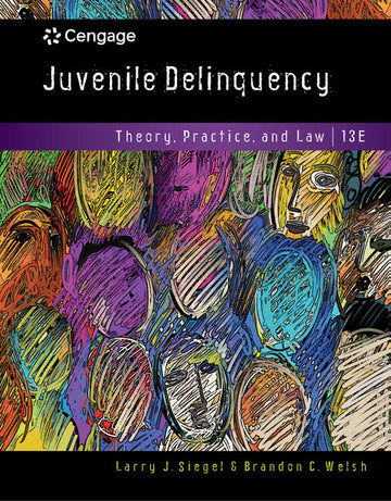 Juvenile Delinquency: Theory, Practice, and Law 13th Edition by Larry J. Siegel
