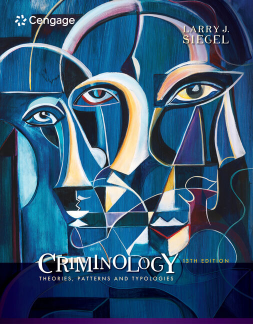 Instructor Manual for Criminology: Theories, Patterns and Typologies 13th Edition by Larry J. Siegel