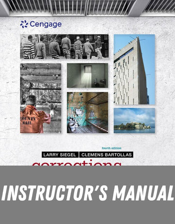 Instructor Manual for Corrections Today 4th Edition by Larry J. Siegel