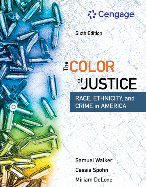 Test Bank for The Color of Justice: Race, Ethnicity, and Crime in America 6th Edition by Samuel Walker