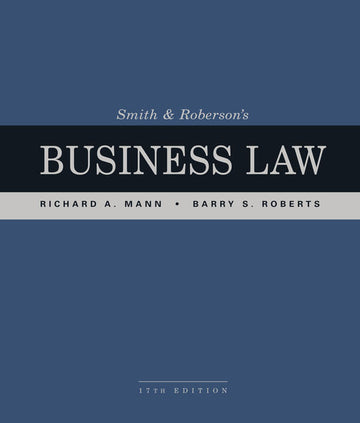 Smith and Robersons Business Law 17th Edition by Richard A. Mann