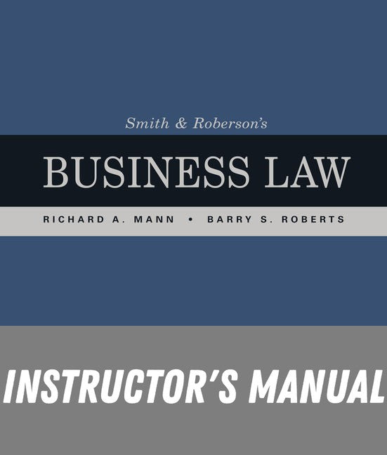 Instructor Manual for Smith and Robersons Business Law 17th Edition by Richard A. Mann