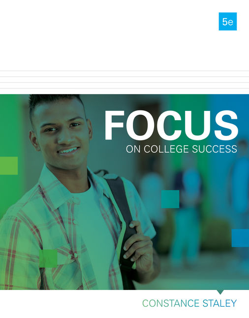 FOCUS on College Success 5th Edition by Dr. Constance Staley