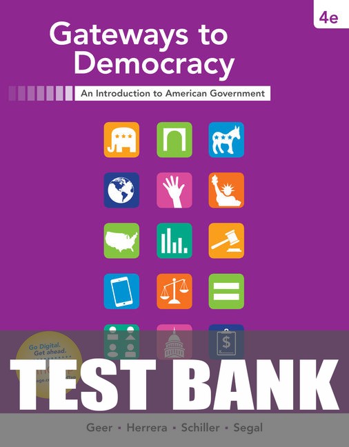 Test Bank for Gateways to Democracy 4th Edition by John G. Geer