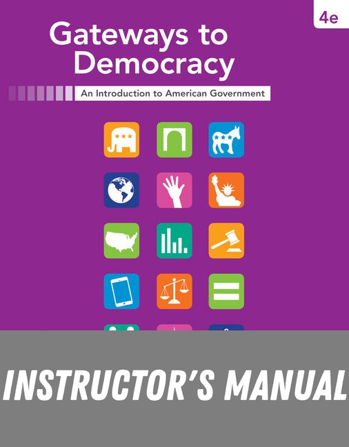 Instructor Manual for Gateways to Democracy 4th Edition by John G. Geer