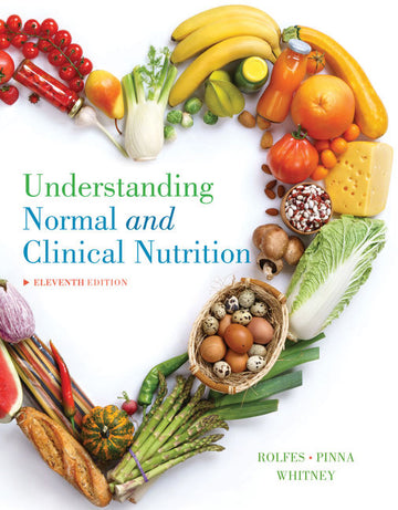 Understanding Normal and Clinical Nutrition 11th Edition by Sharon Rady Rolfes