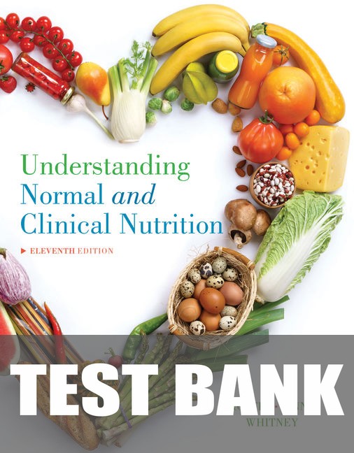 Test Bank for Understanding Normal and Clinical Nutrition 11th Edition by Sharon Rady Rolfes