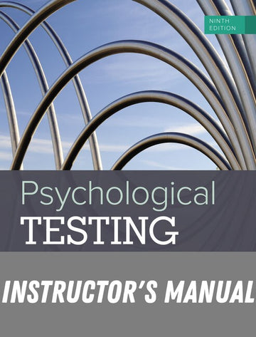 Instructor Manual for Psychological Testing: Principles, Applications, and Issues 9th Edition by Robert M. Kaplan
