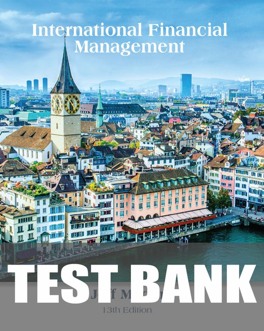 Test Bank for International Financial Management 13th Edition by Jeff Madura