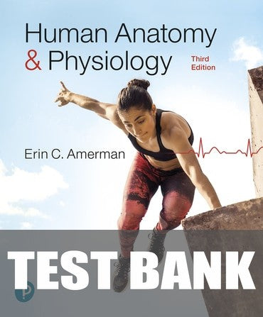 Test Bank for Human Anatomy & Physiology 3rd Edition by Erin C. Amerman