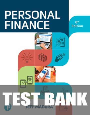 Test Bank for Personal Finance 8th Edition by Jeff Madura