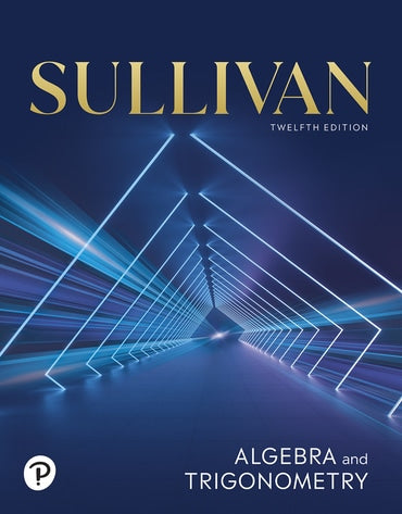 Solutions Manual for Algebra & Trigonometry 12th Edition by Michael Sullivan
