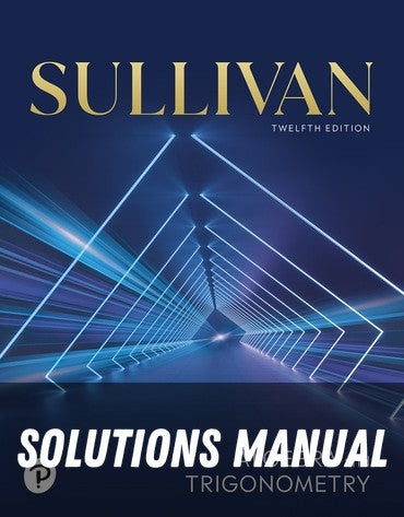 Solutions Manual for Algebra & Trigonometry 12th Edition by Michael Sullivan