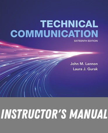 Instructor Manual for Technical Communication 16th Edition by John M. Lannon