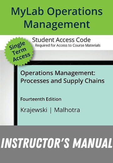 Instructor Manual for Operations Management: Processes and Supply Chains 14th Edition by Lee J. Krajewski
