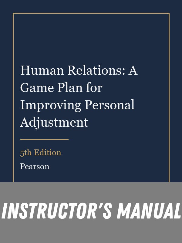 Instructor Manual for Human Relations: A Game Plan for Improving Personal Adjustment 5th Edition