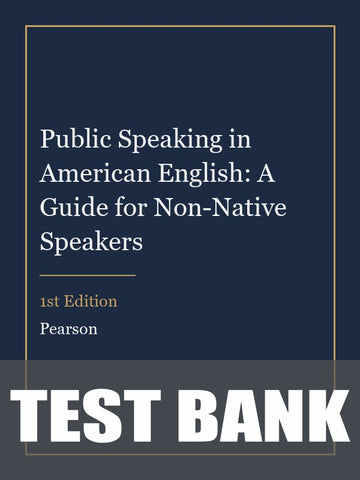 Test Bank for Public Speaking in American English: A Guide for Non-Native Speakers 1st Edition