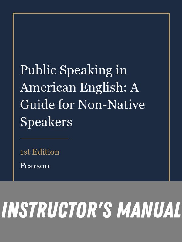 Instructor Manual for Public Speaking in American English: A Guide for Non-Native Speakers 1st Edition