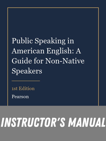 Instructor Manual for Public Speaking in American English: A Guide for Non-Native Speakers 1st Edition