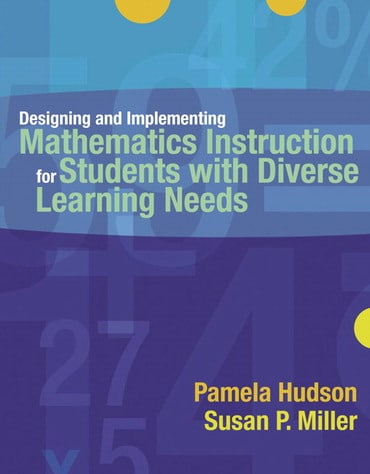 Instructor Manual for Designing and Implementing Mathematics Instruction for Students with Diverse Learning Needs 1st Edition by Pamela P. Hudson