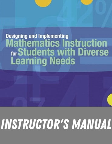 Instructor Manual for Designing and Implementing Mathematics Instruction for Students with Diverse Learning Needs 1st Edition by Pamela P. Hudson