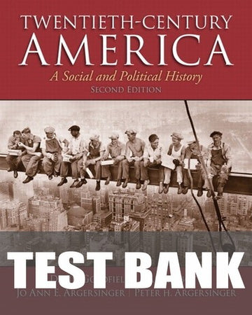 Test Bank for Twentieth-Century America 2nd Edition by David Goldfield