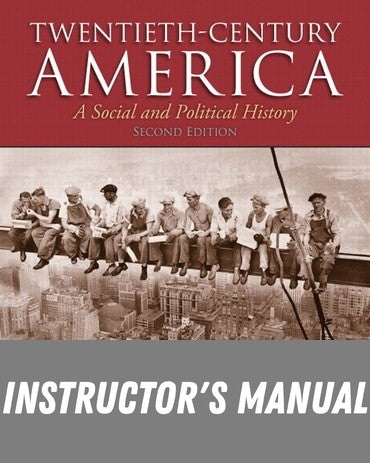 Instructor Manual for Twentieth-Century America 2nd Edition by David Goldfield