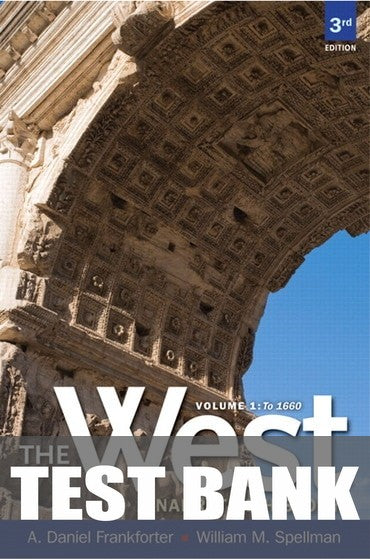Test Bank for West, The: A Narrative History to 1660, Volume 1 3rd Edition by A Daniel Frankforter