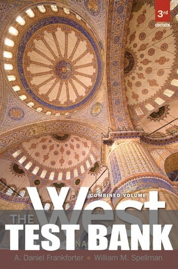 Test Bank for West, The: A Narrative History, Combined Volume 3rd Edition by A Daniel Frankforter
