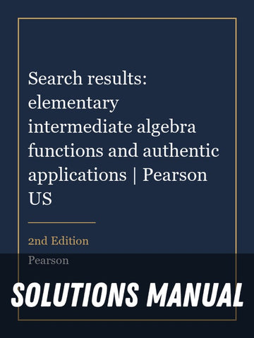 Solutions Manual for Search results: elementary intermediate algebra functions and authentic applications | Pearson US 2nd Edition