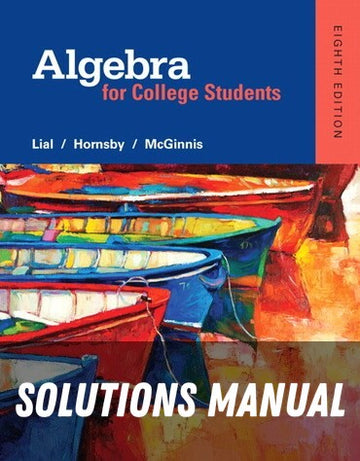Solutions Manual for Algebra For College Students 8th Edition by Margaret L. Lial