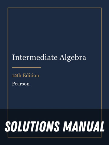 Solutions Manual for Intermediate Algebra 12th Edition