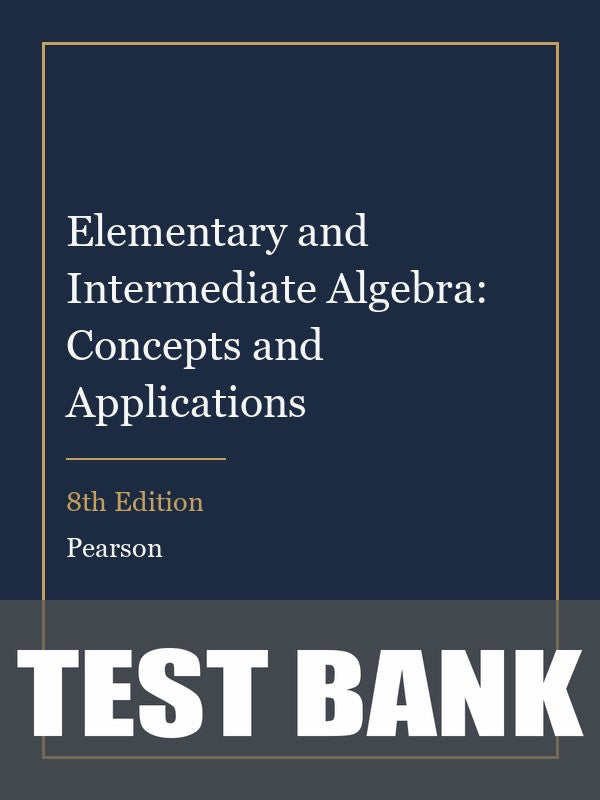 Test Bank for Elementary and Intermediate Algebra: Concepts and Applications 8th Edition