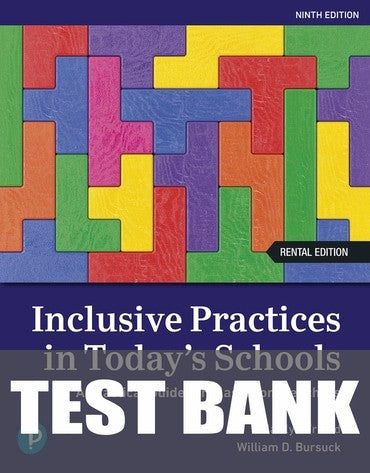 Test Bank for Inclusive Practices in Today's Schools: A Practical Guide for Classroom Teachers 9th Edition by Marilyn Friend