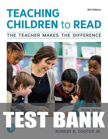 Test Bank for Teaching Children to Read: The Teacher Makes the Difference 9th Edition by D Ray Reutzel