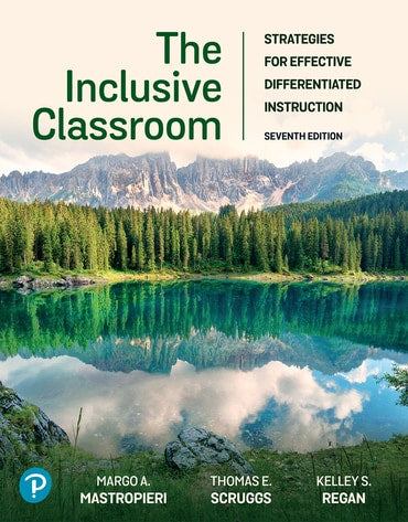 Instructor Manual for The Inclusive Classroom: Strategies for Effective Differentiated Instruction 7th Edition by Margo A. Mastropieri