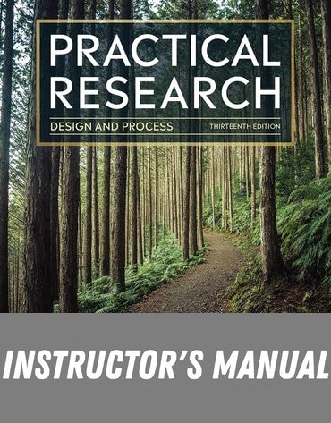 Instructor Manual for Practical Research: Design and Process 13th Edition by Jeanne Ellis Ormrod