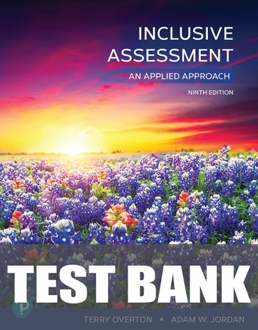 Test Bank for Inclusive Assessment: An Applied Approach 9th Edition by Terry Overton