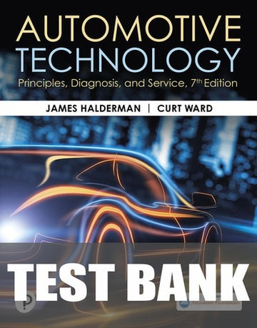 Test Bank for Automotive Technology: Principles, Diagnosis, and Service 7th Edition by James Halderman