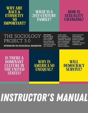Instructor Manual for The Sociology Project 3.0: Introducing the Sociological Imagination 3rd Edition by Jeff Manza