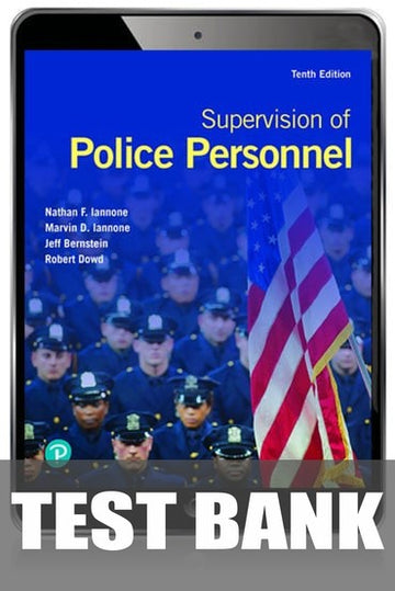 Test Bank for Supervision of Police Personnel 10th Edition by Nathan F. Iannone