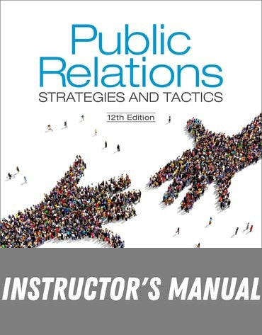 Instructor Manual for Public Relations: Strategies and Tactics - Pearson eText OLP 12th Edition by Dennis L. Wilcox
