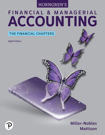 Instructor Manual for Horngren's Financial &amp; Managerial Accounting, The Financial Chapters 8th Edition by Tracie L. Miller