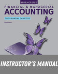 Instructor Manual for Horngren's Financial & Managerial Accounting, The Financial Chapters 8th Edition by Tracie L. Miller