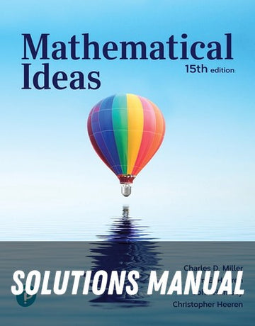 Solutions Manual for Mathematical Ideas 15th Edition by Charles D. Miller