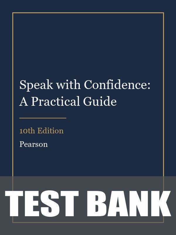 Test Bank for Speak with Confidence: A Practical Guide 10th Edition
