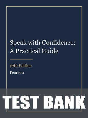 Test Bank for Speak with Confidence: A Practical Guide 10th Edition