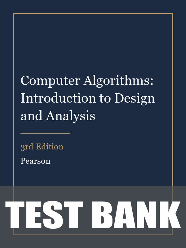 Test Bank for Computer Algorithms: Introduction to Design and Analysis 3rd Edition