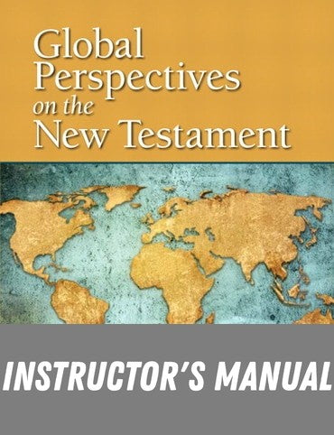 Instructor Manual for Global Perspectives on the New Testament 1st Edition by Mark Roncace